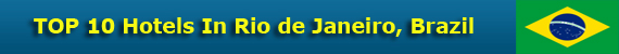 TOP 10 Hotels In Rio de Janeiro, Brazil