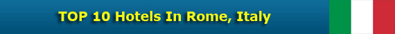 TOP 10 Hotels In Rome, Italy