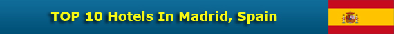 TOP 10 Hotels In Madrid, Spain