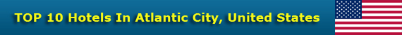 TOP 10 Hotels In Atlantic City, United States