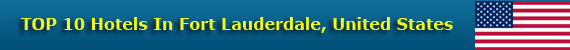 TOP 10 Hotels In Fort Lauderdale, United States